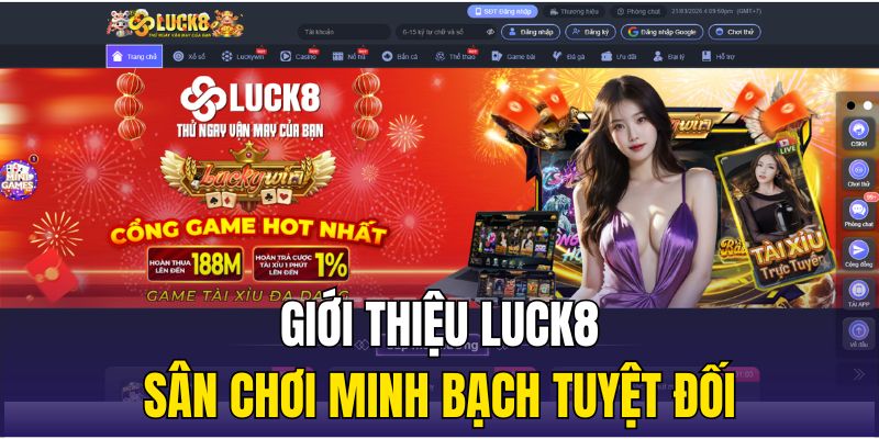 Giới thiệu LUCK8 - Sân chơi minh bạch tuyệt đối